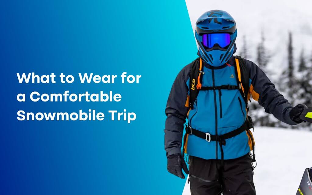 Comfortable Clothing Accessories For Snowmobile Trip