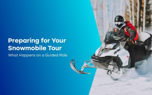Preparing for Your Snowmobile Tour: What Happens on a Guided Ride