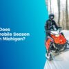 When Does Snowmobile Season Start in Michigan?